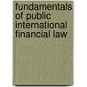 Fundamentals of Public International Financial Law door Christos Gortsos