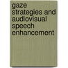 Gaze Strategies and Audiovisual Speech Enhancement door Astrid Yi