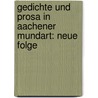 Gedichte Und Prosa In Aachener Mundart: Neue Folge door Joseph Müller
