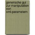 Generische Gui Zur Manipulation Von Xml-parametern