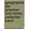 Geographie der Griechen und Römer, Siebenter Band door Konrad Mannert