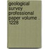 Geological Survey Professional Paper Volume . 1228