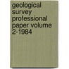 Geological Survey Professional Paper Volume 2-1984 by Geological Survey