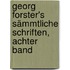 Georg Forster's sämmtliche Schriften, Achter Band