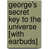 George's Secret Key to the Universe [With Earbuds] by Stephen Hawking