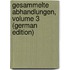 Gesammelte Abhandlungen, Volume 3 (German Edition)