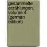 Gesammelte Erzählungen, Volume 4 (German Edition) door Frey Jakob