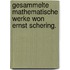 Gesammelte Mathematische Werke Won Ernst Schering.