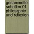 Gesammelte Schriften 01. Philosophie und Reflexion