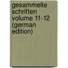 Gesammelte Schriften Volume 11-12 (German Edition) door Friedrich 1819-1892 Bodenstedt