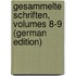 Gesammelte Schriften, Volumes 8-9 (German Edition)