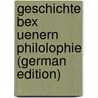 Geschichte Bex Uenern Philolophie (German Edition) door Fischer Kuno