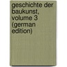 Geschichte Der Baukunst, Volume 3 (German Edition) by Burckhardt Jacob
