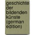 Geschichte der bildenden Künste  (German Edition)