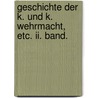 Geschichte Der K. Und K. Wehrmacht, Etc. Ii. Band. by Alphons Von Wrede