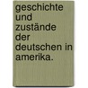Geschichte und Zustände der Deutschen in Amerika. by Franz Löher