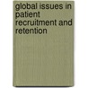 Global Issues in Patient Recruitment and Retention door Diana L. Anderson-Foster