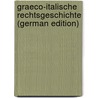 Graeco-Italische Rechtsgeschichte (German Edition) door Wilhelm Leist Burkard