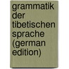 Grammatik Der Tibetischen Sprache (German Edition) by Jakob Schmidt Isaak
