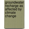 Groundwater Recharge as Affected by Climate Change door Lee Moung Jin