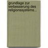 Grundlage Zur Verbesserung Des Religionssystems... by Friedrich Neumann