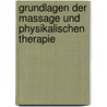 Grundlagen Der Massage Und Physikalischen Therapie door Michael Fritzsche