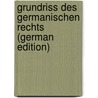 Grundriss des germanischen rechts (German Edition) by Von Amira Karl