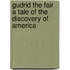 Gudrid the Fair A Tale of the Discovery of America