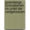 Gutenbergs Innovationen im Urteil der Zeitgenossen door Eric Kresse