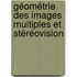 Géométrie des images multiples et Stéréovision