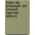 Haller Als Philosoph: Ein Versuch (German Edition)