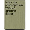 Haller Als Philosoph: Ein Versuch (German Edition) by Ernst Jenny Heinrich