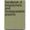 Handbook of Biopolymers and Biodegradable Plastics door Sina Ebnesajjad