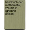 Handbuch Der Mathematik, Volume 2 (German Edition) door Xaver Schlömilch Oskar