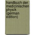 Handbuch Der Medicinischen Physik (German Edition)