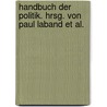 Handbuch der Politik. Hrsg. von Paul Laband et al. door Laband
