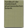 Handbuch der medicinisch pharmaceutischen Botanik. door Johann Heinrich Dierbach