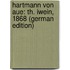Hartmann Von Aue: Th. Iwein, 1868 (German Edition)