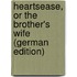 Heartsease, Or the Brother's Wife (German Edition)