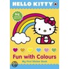 Hello Kitty Fun with Colours My First Sticker Book by Unknown