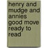 Henry and Mudge and Annies Good Move Ready to Read