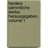 Herders Sämmtliche Werke: Herausgegeben, Volume 1 by Johann Gottfried Herder