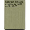 Historisch-Kritische Exegese Zu Matth Us 16, 13-20 by Maik Wunder