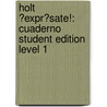 Holt ?Expr?sate!: Cuaderno Student Edition Level 1 by Winston