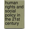 Human Rights and Social Policy in the 21st Century door Joseph M. Wronka