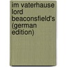 Im Vaterhause Lord Beaconsfield's (German Edition) door Jellinek Adolf