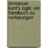 Immanuel Kant's Logik: Ein Handbuch zu Vorlesungen