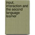 Input, Interaction And The Second Language Learner
