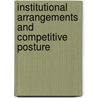 Institutional Arrangements and Competitive Posture by Thomas Mejtoft