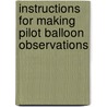 Instructions for Making Pilot Balloon Observations by United States Weather Bureau
